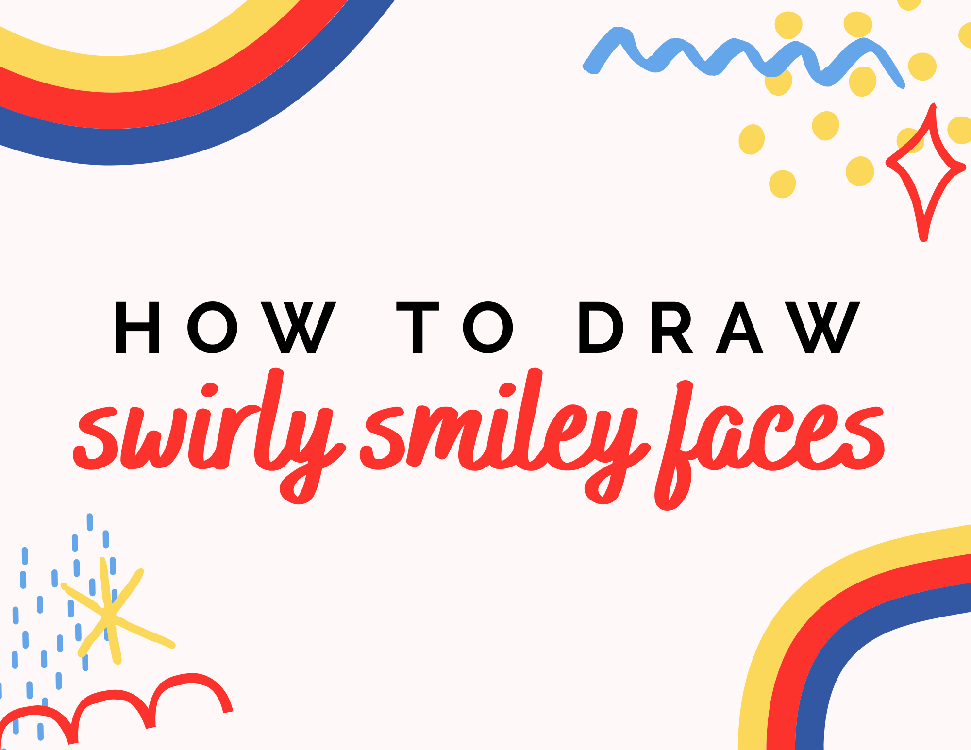 How to Draw Swirly Smiley Faces