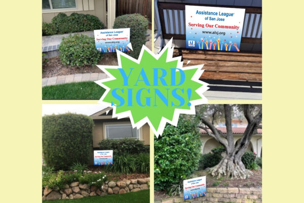 Yard Signs for Assistance League of San Jose