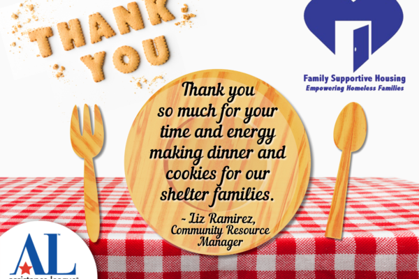 "Thank you so much for your time and energy making dinner and cookies for our shelter families.