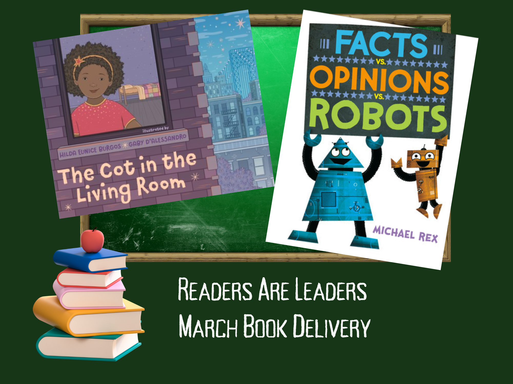Readers Are Leaders Distributed The Cot in the Living Room and Facts vs Opinions vs Robots to classrooms in March
