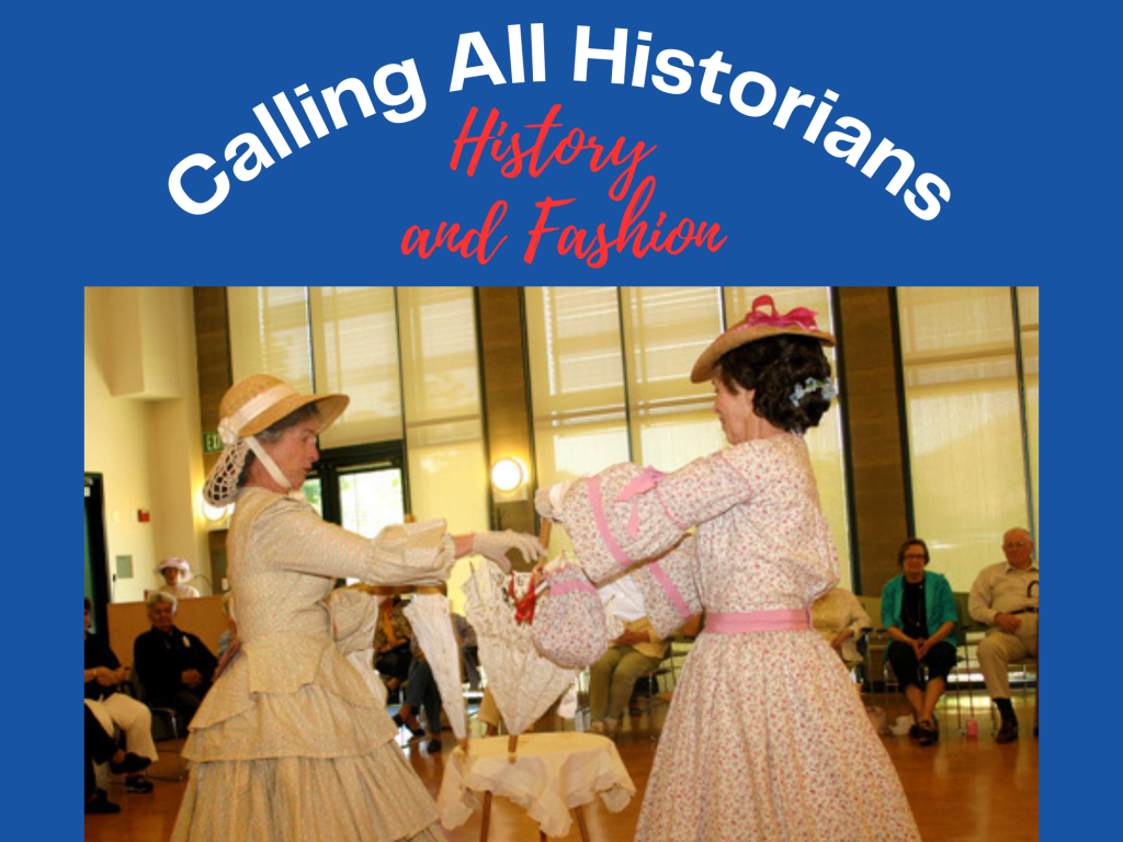 Calling All Historians - History and Fashion