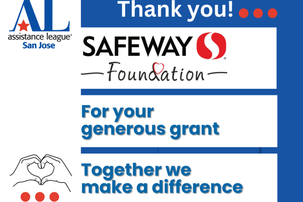 Thank You! Safeway Foundation for your generous grant. Together we make a difference.